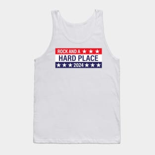 Rock and a Hard Place 2024 - Political Presidential Election Tank Top